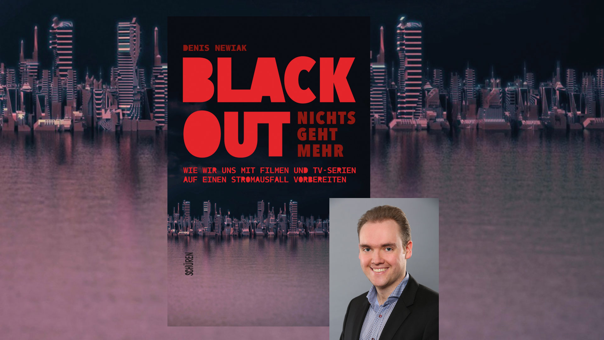 Vortrag und Lesung: Denis Newiak „Blackout – Nichts geht mehr“